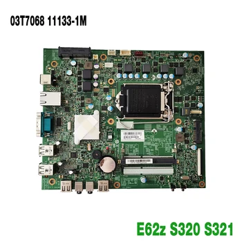 03T7068 11133-1M для системной платы Lenovo E62z S320 S321, настольная материнская плата, полностью протестирована